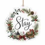 Stay Christmas Wreath Acrylic Hanging Wall Decor – Rustic Holiday Sign - MintiHome